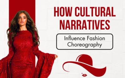 How Cultural Narratives Influence Fashion Choreography