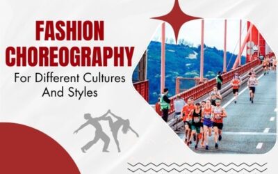 Fashion Choreography For Different Cultures And Styles