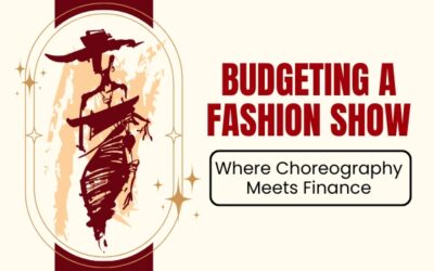 Budgeting a Fashion Show: Where Choreography MeetsFinance