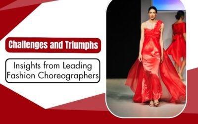 Challenges and Triumphs: Insights from Leading Fashion Choreographers