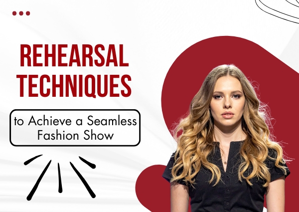 Rehearsal Techniques to Achieve a Seamless Fashion Show