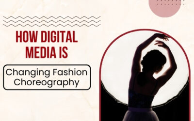 How Digital Media Is Changing Fashion Choreography