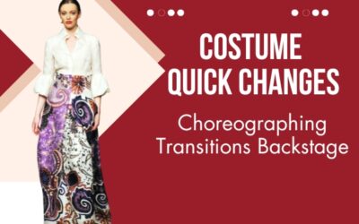 Costume Quick Changes: Choreographing Transitions Backstage