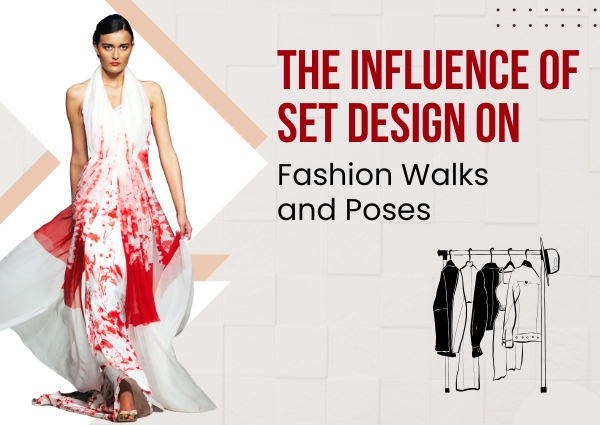 The Influence of Set Design on Fashion Walks and Poses